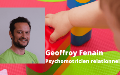 Geoffroy Fenain, psychomotricien relationnel