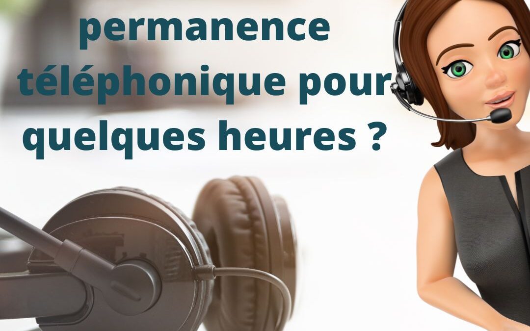 Une gestion de permanences téléphoniques pour quelques heures ?